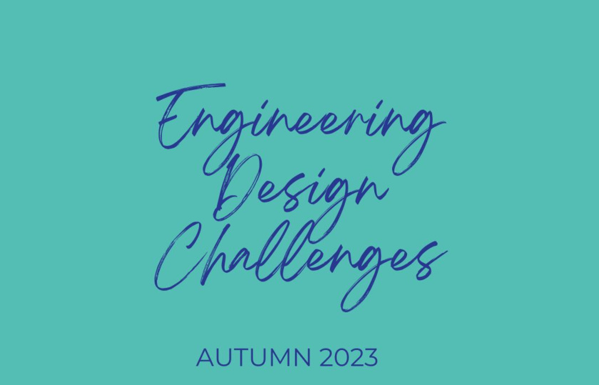blue poster saying engineering design challenges Autumn 2023